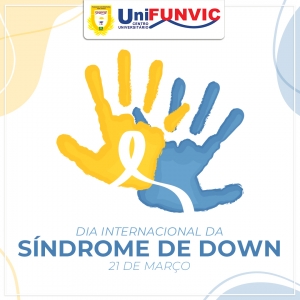 21 DE MARÇO - DIA MUNDIAL DA SÍNDROME DE DOWN