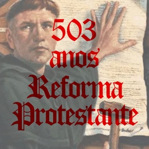 503 Anos da Reforma Protestante